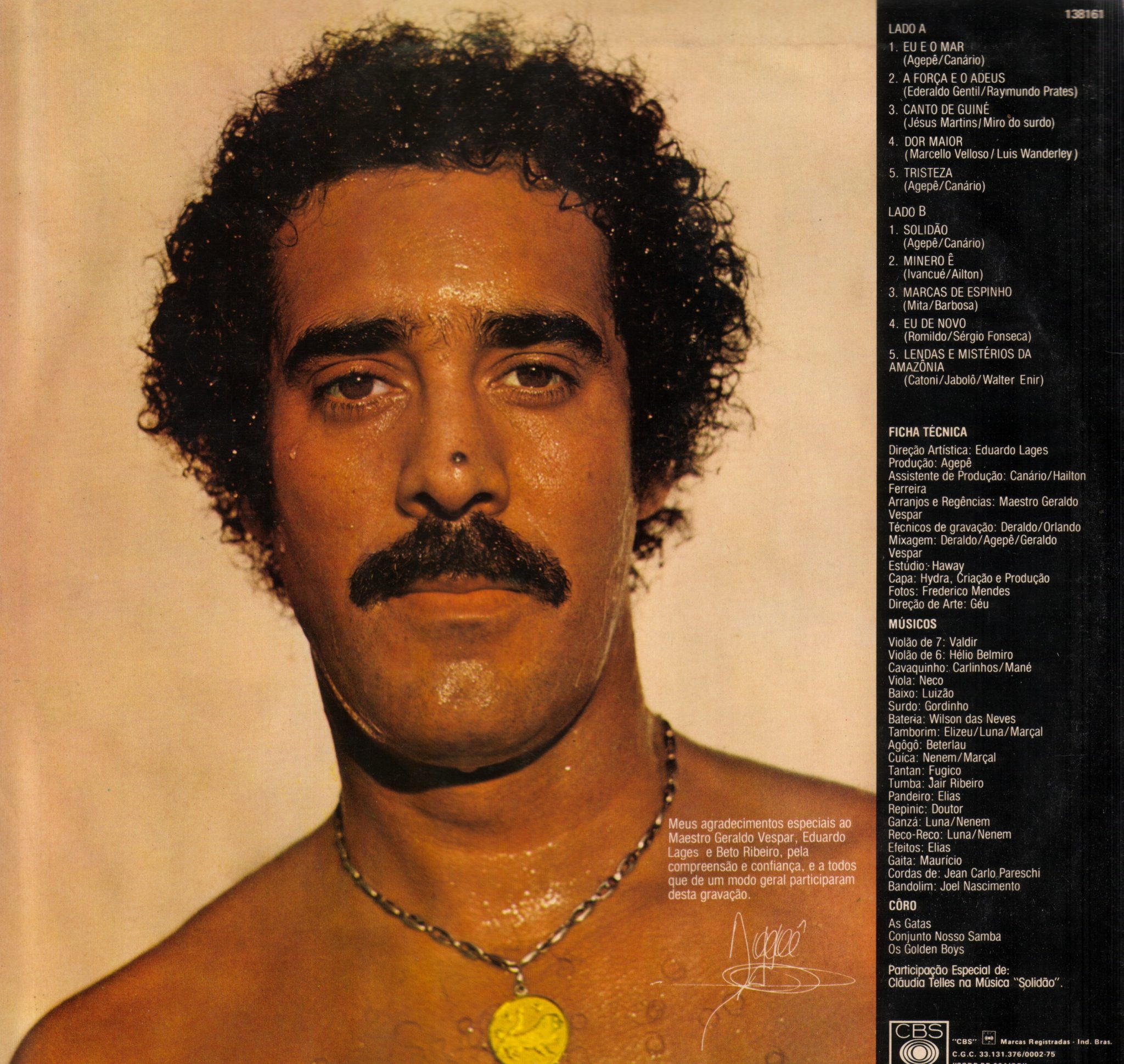 Composição de Ederaldo Gentil e Raymundo Prates gravada por Agepê no disco "Agepê" (1979).