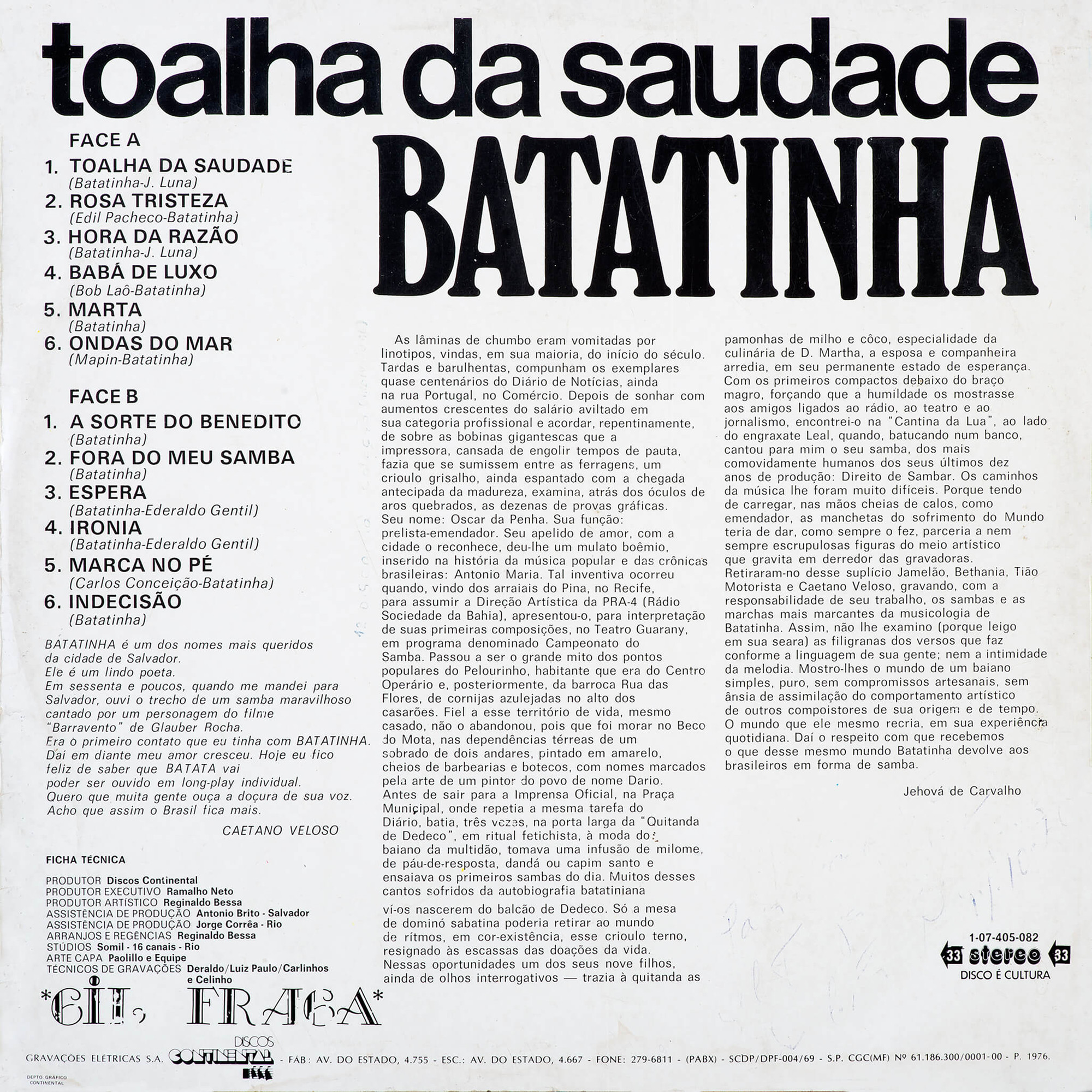 Composição de Ederaldo Gentil e Batatinha gravada por Batatinha no disco “Toalha da saudade” (1976).